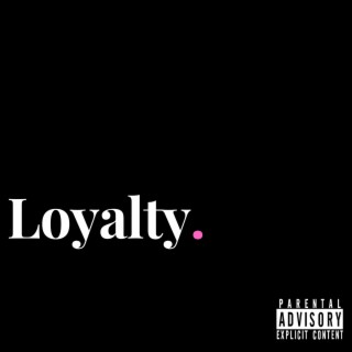 Loyalty (remastered) lyrics | Boomplay Music