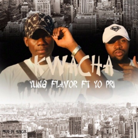 Yung Flavor Ft Yo Pri_kwacha prod by Roxcol | Boomplay Music