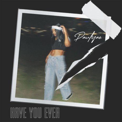Have You Ever | Boomplay Music