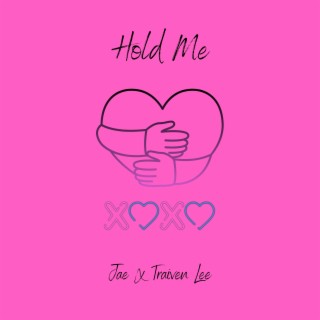 Hold Me ft. Traiven Lee lyrics | Boomplay Music