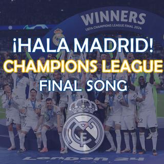 ¡Hala Madrid! (UEFA Champions League Final Song)