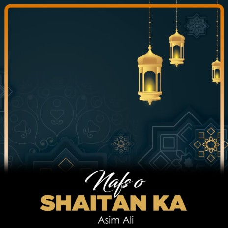 Nafs o Shaitan Ka | Boomplay Music