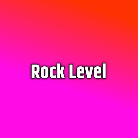 Rock Level