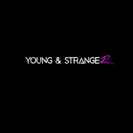 Young & Stranger | Boomplay Music