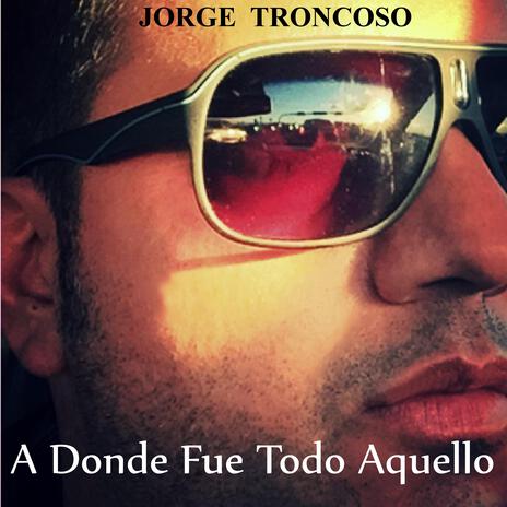 A Donde Fue Todo Aquello | Boomplay Music