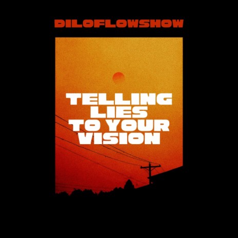 Telling Lies To Your Vision | Boomplay Music