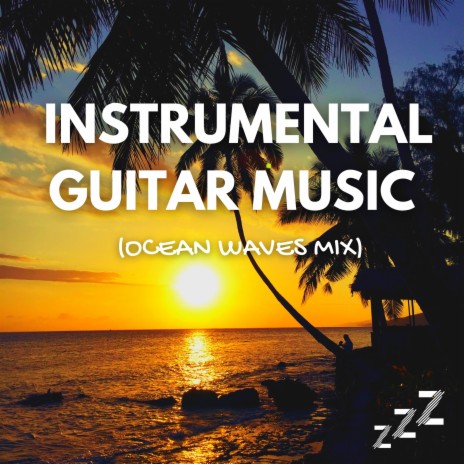 Study, Chill, Sleep (Ocean Waves Mix) ft. Study Music & Soft Background Music, Instrumental & Guitar | Boomplay Music