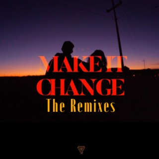 make it change (The Remixes)