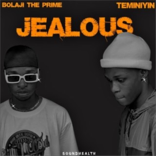 Jealous ft. Teminiyin lyrics | Boomplay Music