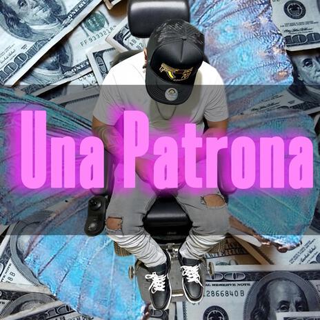 UNA PATRONA | Boomplay Music