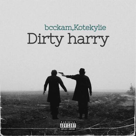 Dirty harry freestyle ft. kotekylie | Boomplay Music