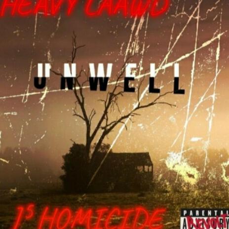 Unwell ft. J5 Homicide | Boomplay Music