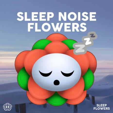 Sleep Noise Flowers | Boomplay Music