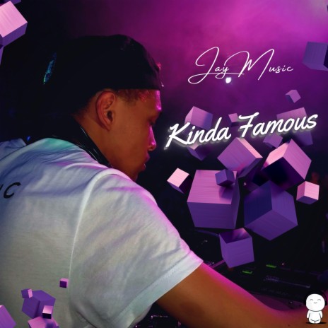 KINDA FAMOUS | Boomplay Music