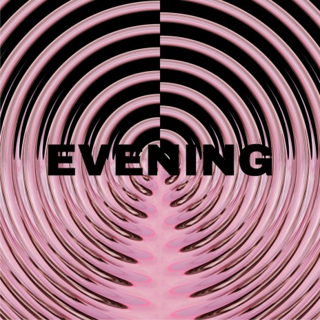 Evening | Boomplay Music