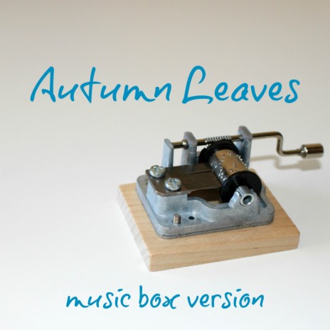 Autumn Leaves (Music Box Version) | Boomplay Music