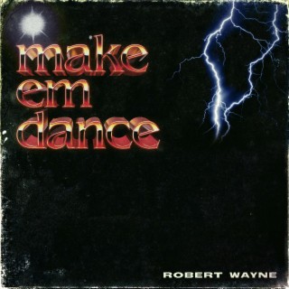 Make em dance lyrics | Boomplay Music