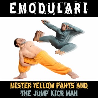 Mister Yellow Pants and the Jump Kick Man