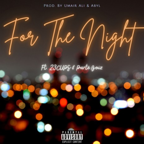 For The Night ft. 23cups & Parté Boiz | Boomplay Music