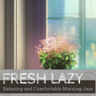 Relaxing and Comfortable Morning Jazz