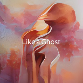 Like a Ghost ft. Pretiger lyrics | Boomplay Music