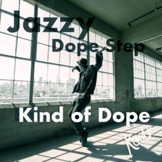 Jazzy Dope Step