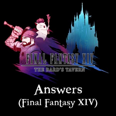 Answers (Final Fantasy XIV) ft. Ariah`