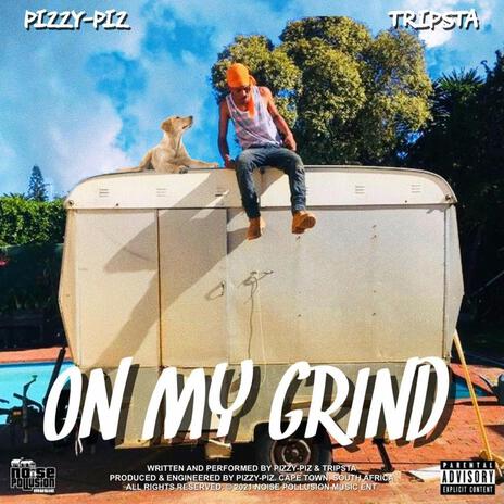 On My Grind ft. Tripsta | Boomplay Music