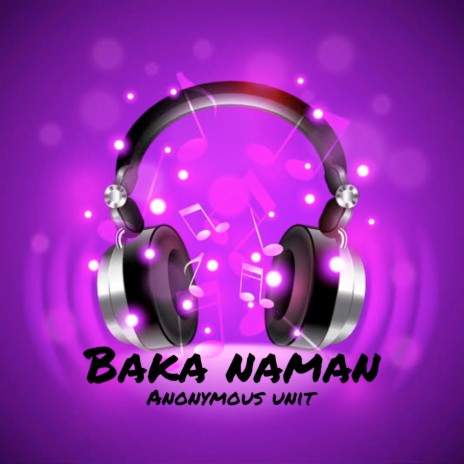 Baka Naman | Boomplay Music