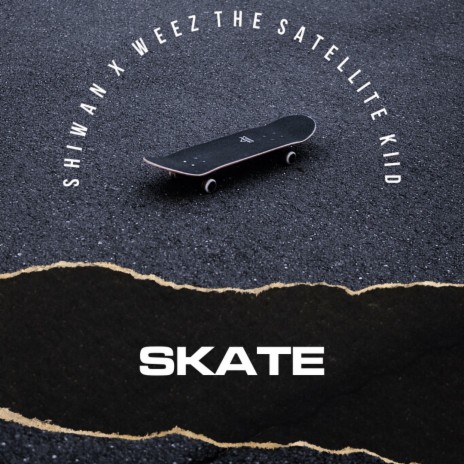 Skate ft. Weez The Satellite Kiid