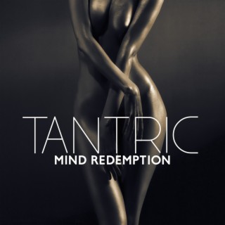 Tantric Mind Redemption: Change Your Mind Set, Sexy Meditation, Naked Yoga