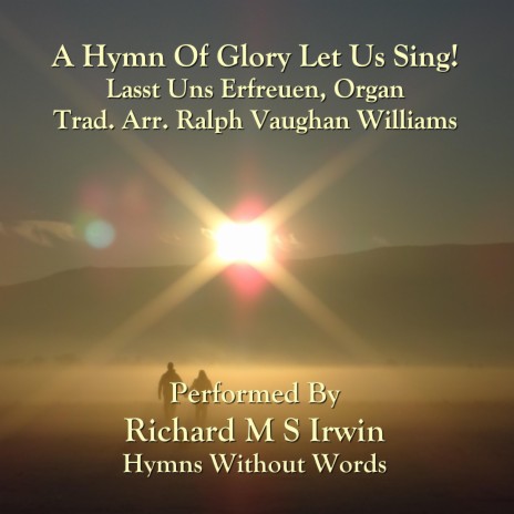 A Hymn Of Glory Let Us Sing! (Lasst Uns Erfreuen, Organ)