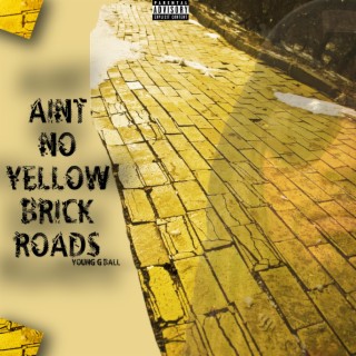 Aint No Yellow Brick Road