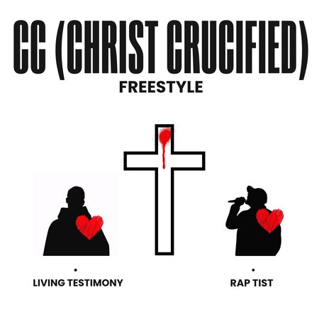 Cc (Christ Crucified) Freestyle ft. Rap Tist | Boomplay Music