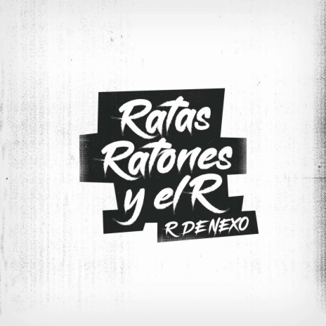 Ratas, Ratones y El R | Boomplay Music