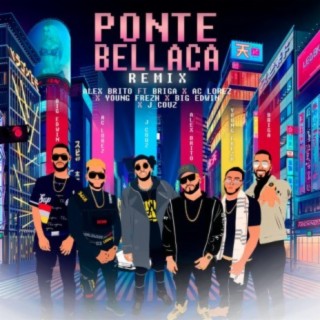 Ponte Bellaca Remix (feat. Ac Lorez, Briga, Young Frezh, Big Edwin & Jcouz)