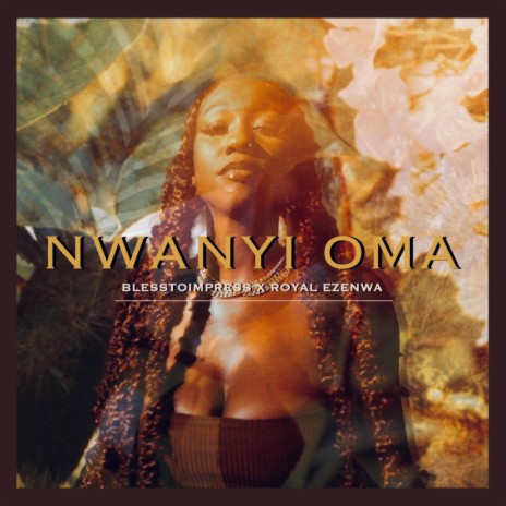 Nwanyi Oma (feat. Royal Ezenwa) | Boomplay Music
