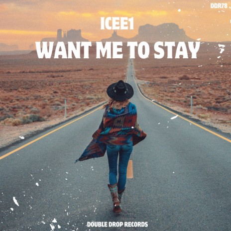 Want Me To Stay | Boomplay Music