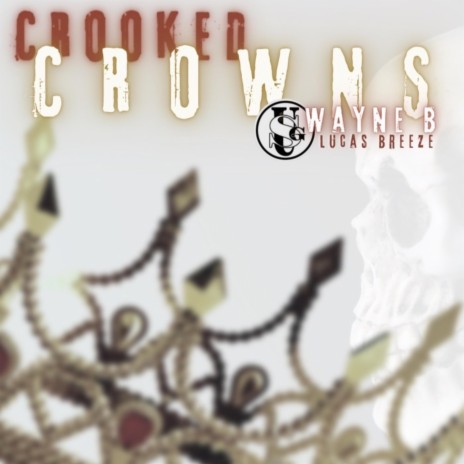 Crooked Crowns ft. Lucas Breeze | Boomplay Music