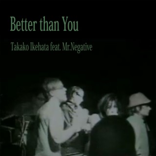 BETTER THAN YOU