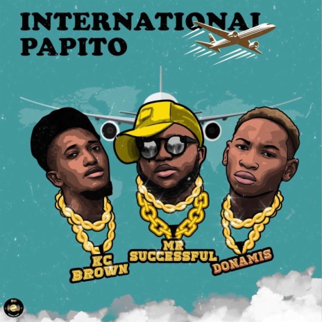 International Papito (feat. Donamis & KcBrown) | Boomplay Music