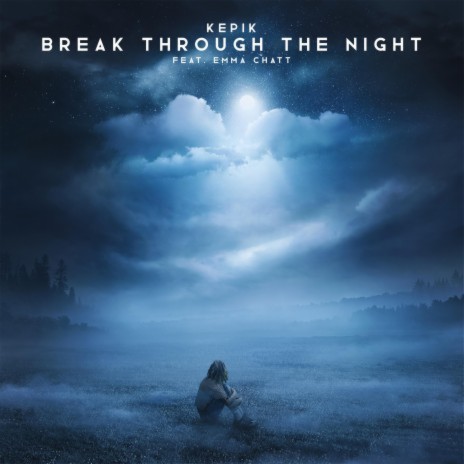 Break Through the Night ft. Emma Chatt | Boomplay Music