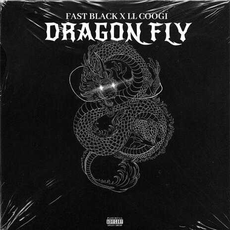 Dragon Fly ft. Fast Black | Boomplay Music