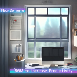 Bgm to Increase Productivity