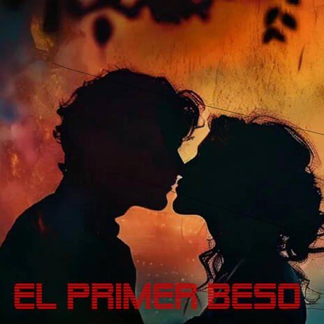 EL PRIMER BESO | Boomplay Music