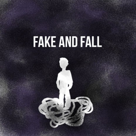 Fake and Fall | Boomplay Music