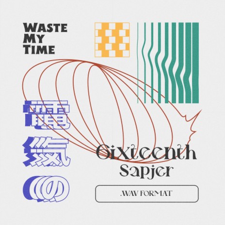 waste my time ft. Sapjer