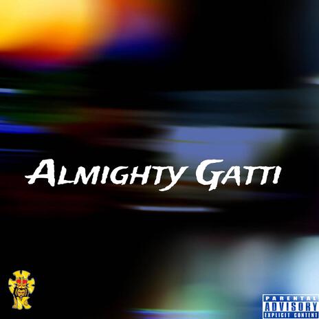 Almighty Gatti | Boomplay Music