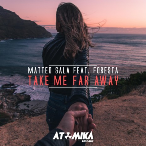 Take Me Far Away ft. Foresta | Boomplay Music