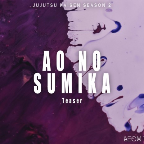 Ao no Sumika (From Jujutsu Kaisen Season 2 Opening Trailer) | Boomplay Music